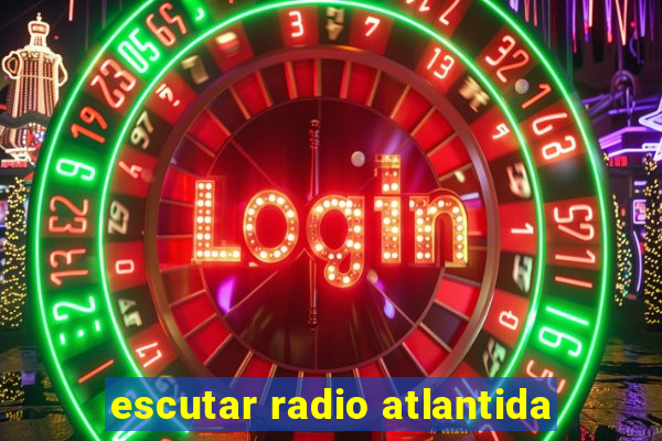 escutar radio atlantida